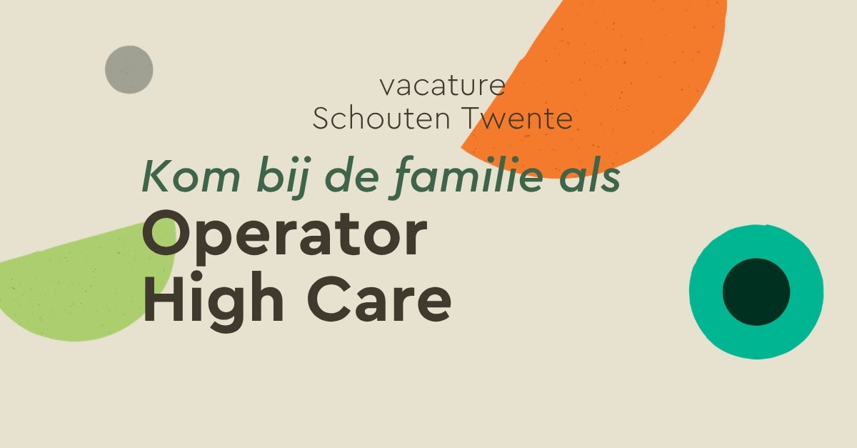 Vacature Operator High Care