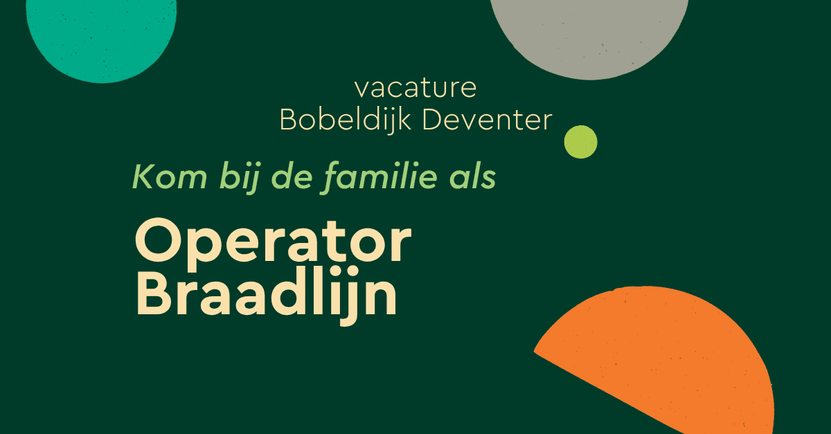 Vacature Operator Braadlijn bobeldijk deventer